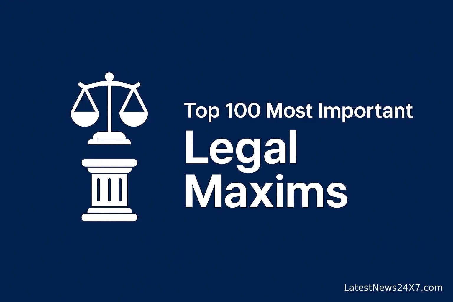 Top 100 Legal Maxims