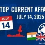 Top Current Affairs July 14, 2025