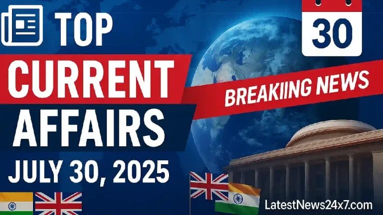 Top Current Affairs July 30, 2025